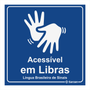 Placa de Sinalização "Acessível em Libras"