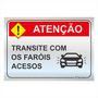 Placa de Sinalização "Transite com os Faróis Acesos" em Alumínio