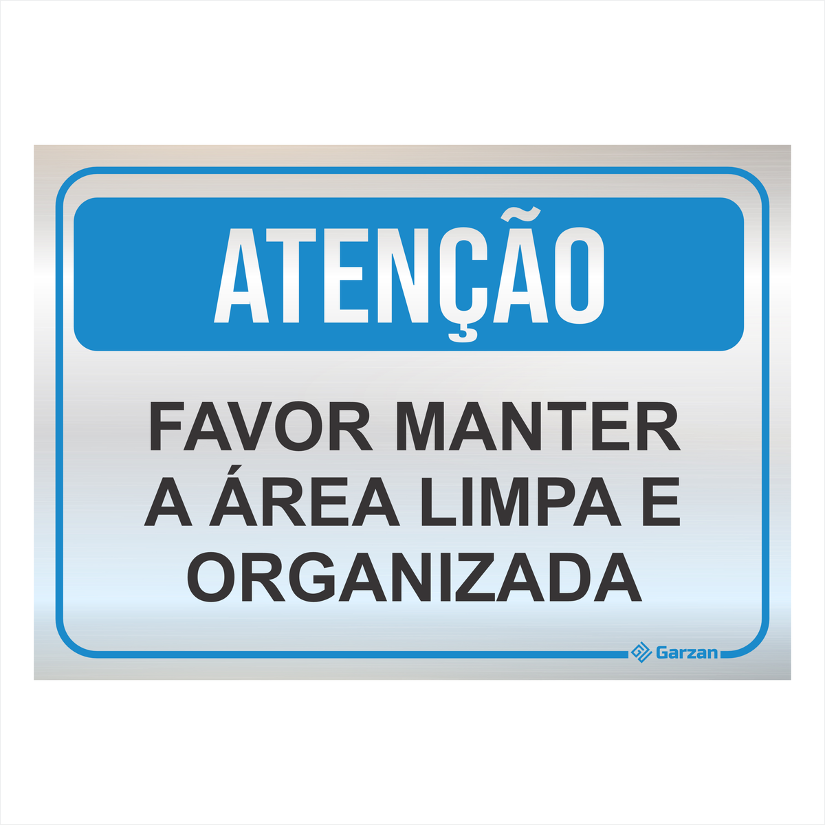 Placa de Sinalização "Atenção - Manter a Área Limpa" em Alumínio