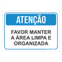 Placa de Sinalização "Atenção - Manter a Área Limpa"