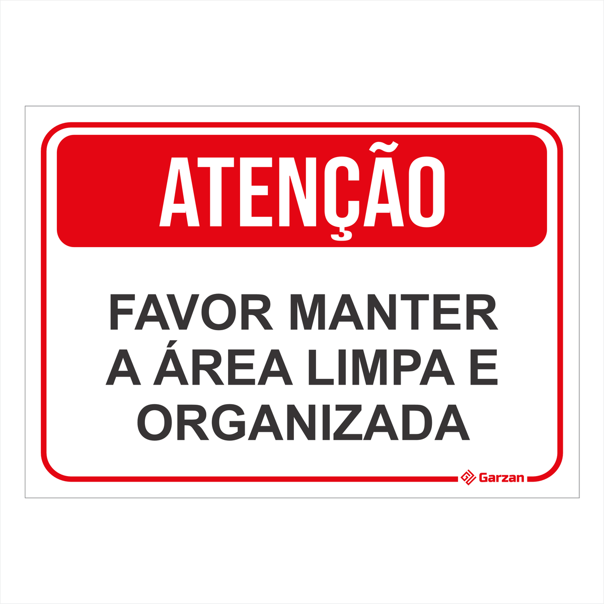 Placa de Sinalização "Atenção - Manter a Área Limpa"