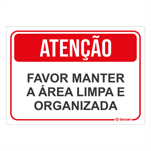 Placa de Sinalização "Atenção - Manter a Área Limpa"