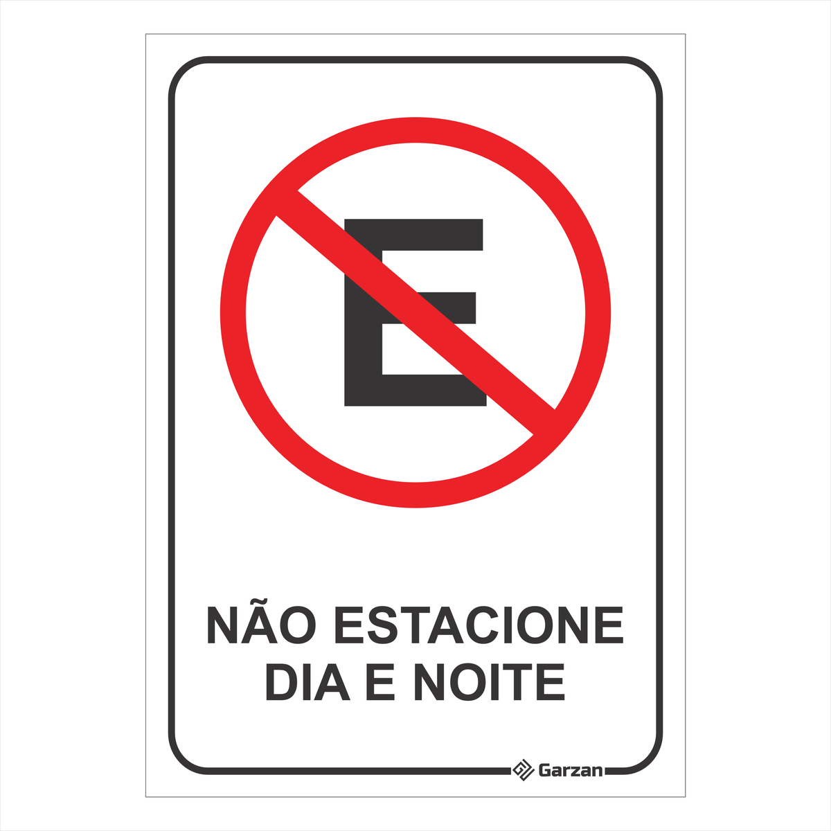 Placa de Sinalização Não Estacione Dia e Noite