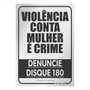Placa de Sinalização Violência Contra Mulher é Crime - em Alumínio