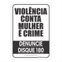 Placa de Sinalização Violência Contra Mulher é Crime