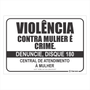 Placa de Sinalização Para Leis - Violência Contra Mulher é Crime