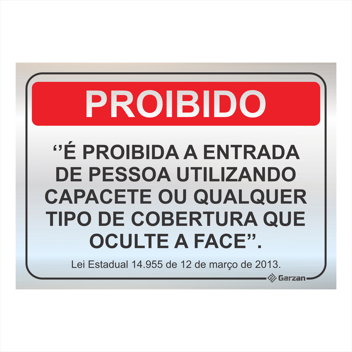 Placa de Sinalização É Proibido a Entrada em Alumínio