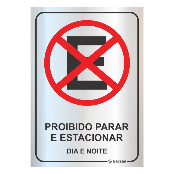 Placa de Sinalização "Proibido Parar e Estacionar Dia e Noite" - em Alumínio