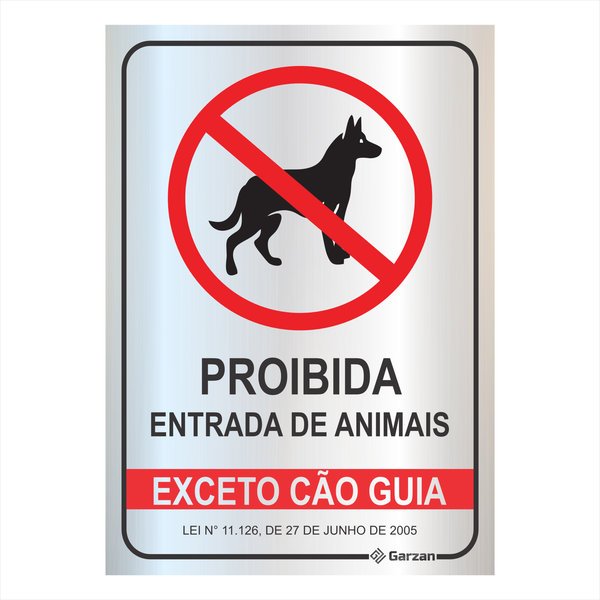 Placa de Sinalização "Proibida Entrada de Animais - Exceto Cão Guia" - em Alumínio
