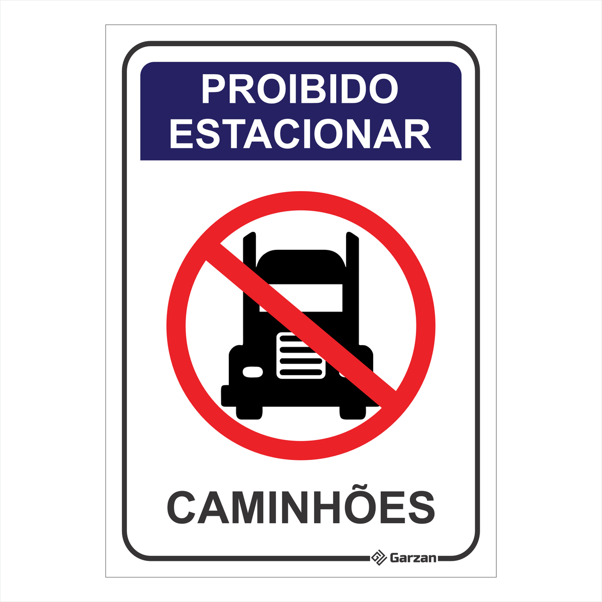 Placa de Sinalização Proibido Estacionar Caminhões