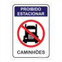 Placa de Sinalização Proibido Estacionar Caminhões