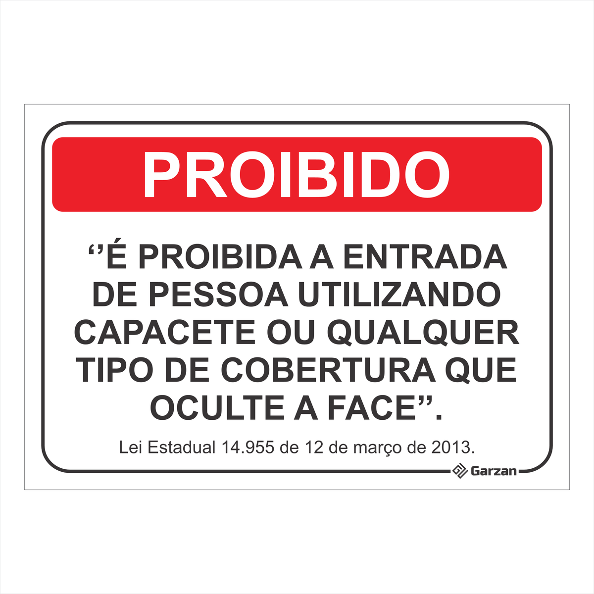 Placa de Sinalização É Proibido a Entrada