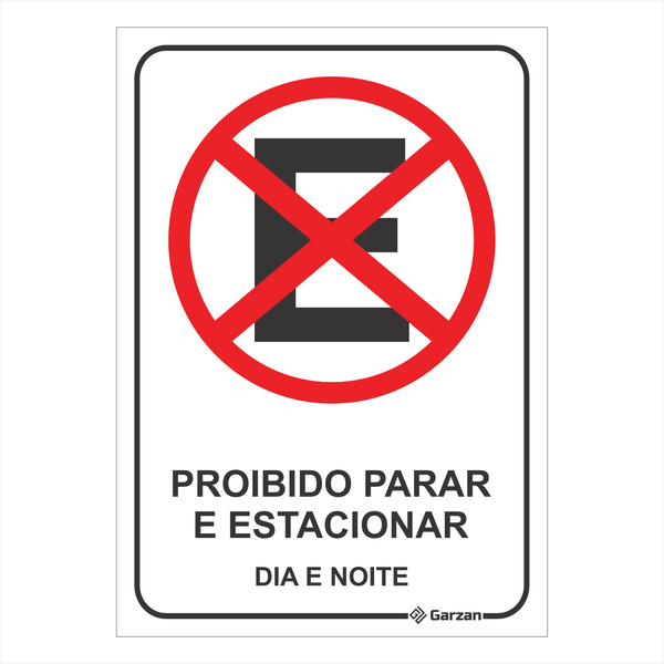 Placa de Sinalização "Proibido Parar e Estacionar Dia e Noite"