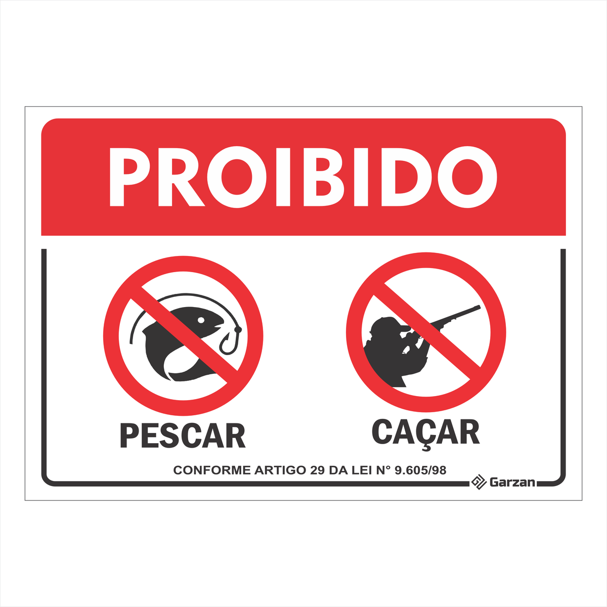 Placa de Sinalização "Proibido Pescar e Caçar"
